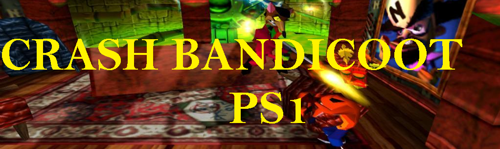 Crash Bandicoot Ps1 & Crash Twinsanity